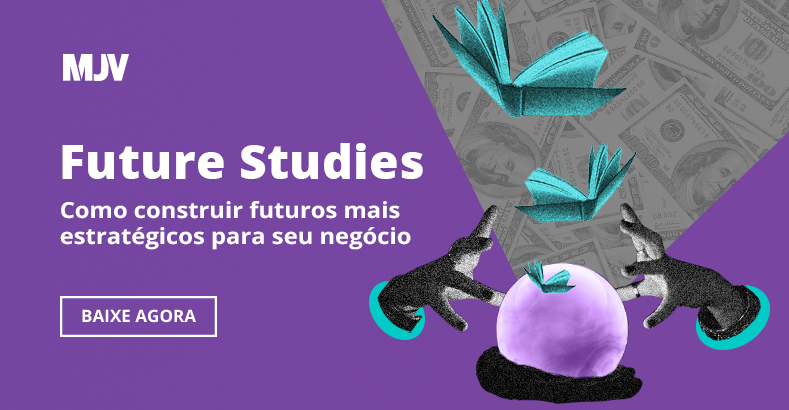 Ebook - Future Studies Como construir futuros mais estratégicos para seu negócio - MJV Technology & Innovation